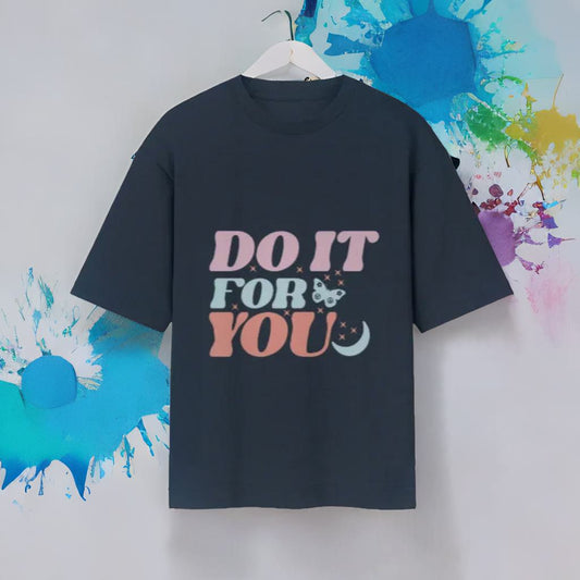Do It For You Unisex Oversized T-Shirt